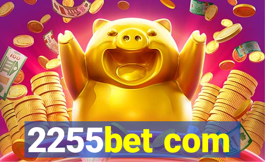 2255bet com